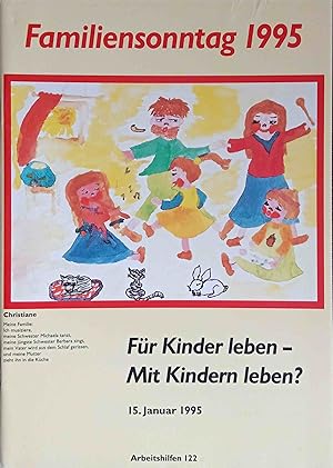 Imagen del vendedor de Fr Kinder leben - mit Kindern leben? : Familiensonntag 1995, 15. Januar 1995. Hrsg.: Zentralstelle Pastoral der Deutschen Bischofskonferenz / Katholische Kirche. Deutsche Bischofskonferenz. Sekretariat: Arbeitshilfen ; 122 a la venta por Logo Books Buch-Antiquariat