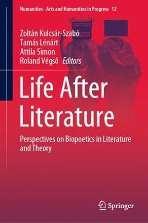 Seller image for Life After Literature: Perspectives on Biopoetics in Literature and Theory (Numanities - Arts and Humanities in Progress (12)) [Hardcover ] for sale by booksXpress