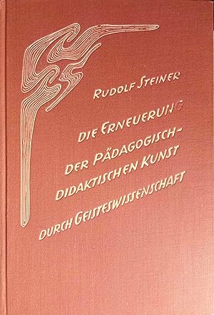 Die Erneuerung der pädagogisch-didaktischen Kunst durch Geisteswissenschaft : 14 Vorträge. Rudolf...