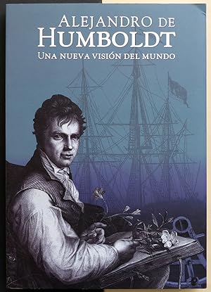 Alejandro de Humboldt, una nueva visión del mundo.