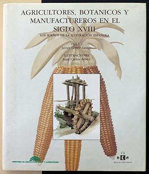 Agricultores, botánicos y manufactureros en el siglo XVIII. Los sueños de la Ilustración española