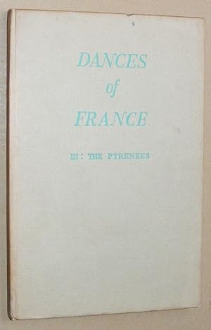 Image du vendeur pour Dances of France III: the Pyrenees (Handbooks of European National Dances) mis en vente par Nigel Smith Books