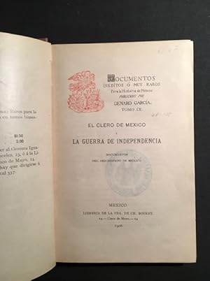 El Clero de Mexico y la Guerra de Independencia. Documentos des Arzobispado de Mexico. Documentos...