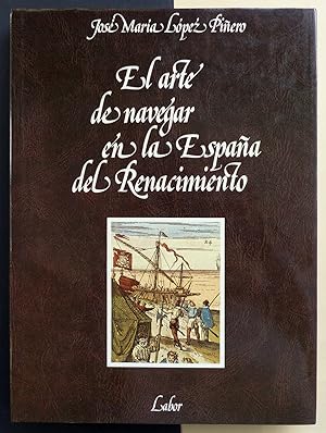 El arte de navegar en la España del Renacimiento.