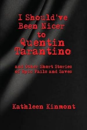 Imagen del vendedor de I Should've Been Nicer to Quentin Tarantino - and Other Short Stories of Epic Fails and Saves [Paperback ] a la venta por booksXpress