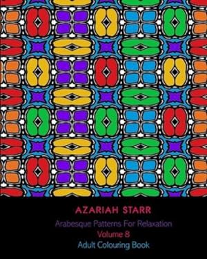 Image du vendeur pour Arabesque Patterns For Relaxation Volume 8: Adult Colouring Book [Soft Cover ] mis en vente par booksXpress