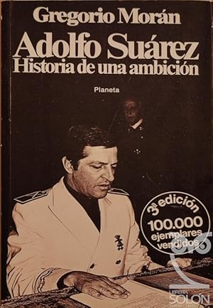 Adolfo Suárez. Historia de una ambición