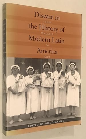 Imagen del vendedor de Disease in the History of Modern Latin America: From Malaria to AIDS a la venta por Once Upon A Time