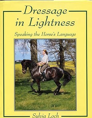 Immagine del venditore per Dressage in Lightness; speaking the horse's language venduto da Waysidebooks