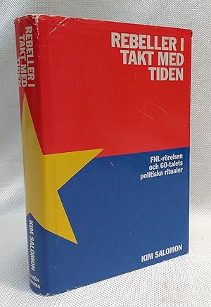 Seller image for Rebeller i takt med tiden: FNL-ro?relsen och 60-talets politiska ritualer (Swedish Edition) for sale by Book House in Dinkytown, IOBA