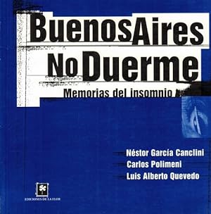 Bild des Verkufers fr Buenos Aires no duerme. Memorias del insomnio. zum Verkauf von La Librera, Iberoamerikan. Buchhandlung
