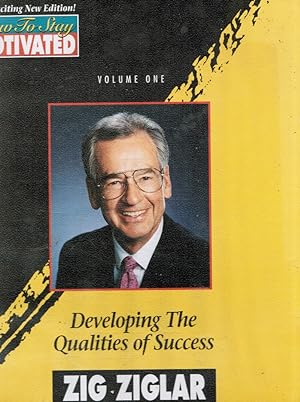 How to Stay Motivated: Developing the Qualities of Success : 6 Audiotape Program - Volume One