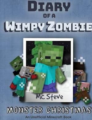 Seller image for Diary of a Minecraft Wimpy Zombie Book 3: Monster Christmas (Unofficial Minecraft Series) by Steve, MC [Paperback ] for sale by booksXpress