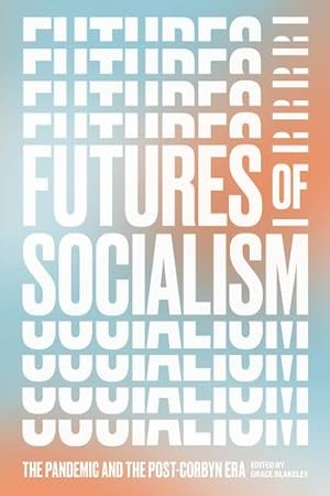 Seller image for Futures of Socialism: The Pandemic and the Post-Corbyn Era [Paperback ] for sale by booksXpress