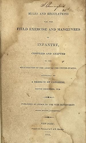 RULES AND REGULATIONS FOR THE FIELD EXERCISE AND MANOEUVRES OF INFANTRY. Compiled and adapted to ...