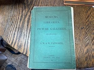 Image du vendeur pour Museums, Libraries, and Picture Galleries, Public and Private: Their Establishment, Formation, Arrangement, and Architectural Construction . mis en vente par Riverow Bookshop