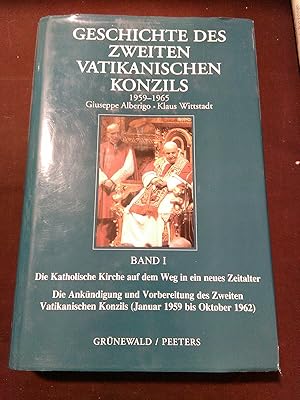 Bild des Verkufers fr Geschichte des Zweiten Vatikanischen Konzils (1959-1965), Band 1: Die katholische Kirche auf dem Weg in ein neues Zeitalter. Die Ankndigung und Vorbereitung des Zweiten Vatikanischen Konzils (Januar 1959 bis Oktober 1962). zum Verkauf von Antiquariat Thomas Nonnenmacher