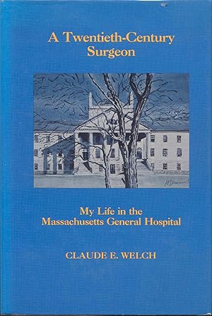 A Twentieth-Century Surgeon: My Life in the Massachusetts General Hospital