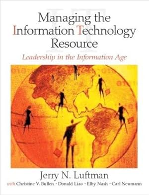 Image du vendeur pour Managing the Information Technology Resource: Leadership in the Information Age: United States Edition mis en vente par WeBuyBooks