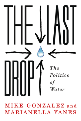 Image du vendeur pour The Last Drop: The Politics of Water (Paperback or Softback) mis en vente par BargainBookStores