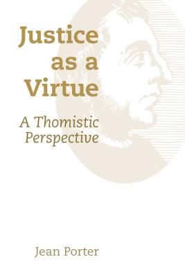 Seller image for Justice as a Virtue: A Thomistic Perspective (Paperback or Softback) for sale by BargainBookStores