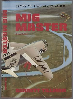 Seller image for MiG Master: The Story of the F-8 Crusader for sale by Between the Covers-Rare Books, Inc. ABAA