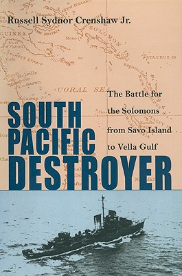 Seller image for South Pacific Destroyer: The Battle for the Solomons from Savo Island to Vella Gulf (Paperback or Softback) for sale by BargainBookStores
