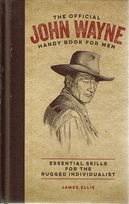 The Official John Wayne: Handy Book For Men