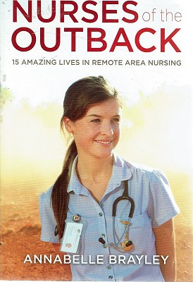 Imagen del vendedor de Nurses Of The Outback: 15 Amazing Lives In Remote Nursing a la venta por Marlowes Books