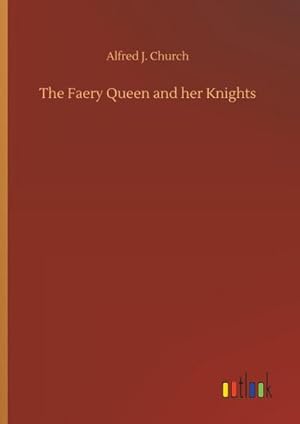 Seller image for The Faery Queen and her Knights for sale by AHA-BUCH