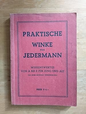 Praktische Winke für Jedermann - Wissenswertes von A bis Z für Jung und Alt