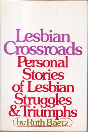 Seller image for Lesbian Crossroads: Personal stories of lesbian struggles and Triumphs for sale by Goulds Book Arcade, Sydney