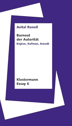 Bild des Verkufers fr Burnout der Autoritt : Kojve, Kofman, Arendt zum Verkauf von AHA-BUCH GmbH