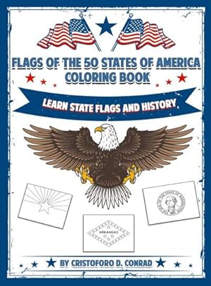 Seller image for Flags of the 50 States of America Coloring Book : A Coloring Book for Kids and Adults Complete with the Unique Story Behind Each State Flag for sale by AHA-BUCH GmbH