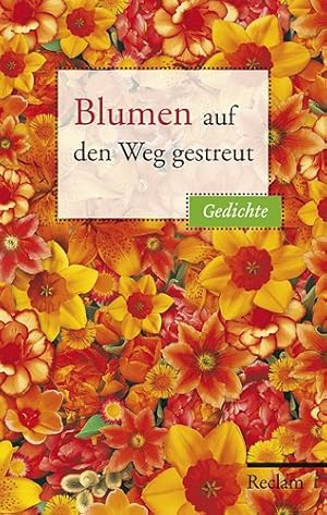 Bild des Verkufers fr Blumen auf den Weg gestreut: Gedichte zum Verkauf von Gabis Bcherlager