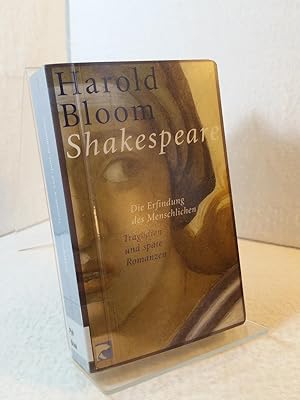 Shakespeare - Die Erfindung des Menschlichen - Zweites Buch - Tragödien und späte Romanzen Aus de...