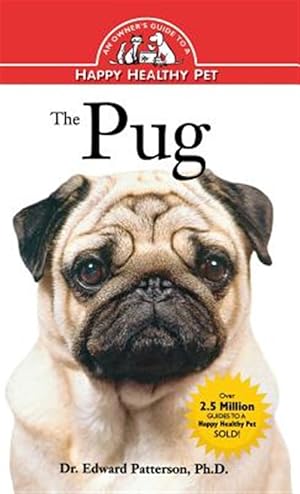 Bild des Verk�ufers f�r Pug : An Owner's Guide to a Happy Healthy Pet zum Verkauf von GreatBookPrices