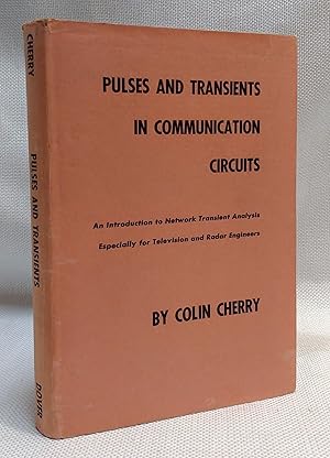 Pulses and Transients in Communication Circuits An Introduction to Network Transient Analysis for...