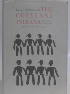 Image du vendeur pour The Cheyenne Indians: Their History and Ways of Life - Volume I mis en vente par World of Rare Books