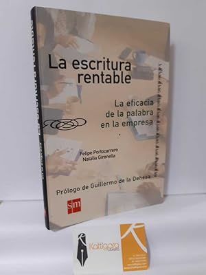 Seller image for LA ESCRITURA RENTABLE. LA EFICACIA DE LA PALABRA EN LA EMPRESA for sale by Librera Kattigara