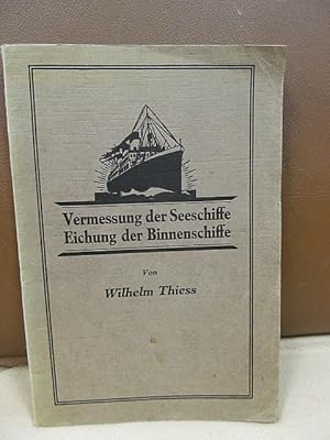 Bild des Verkufers fr Vermessung der Seeschiffe: a) National-deutsche Vermessung (engl. Verfahren) (Mit Verordnungen ber Einrichtungen von Logis, Wasch- und Baderumen usw.) b) Suezkanalvermessung. zum Verkauf von Antiquariat Friederichsen