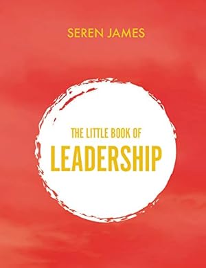 Seller image for The Little Book of Leadership (The Little Book Series) by James, Seren [Hardcover ] for sale by booksXpress