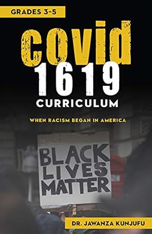Seller image for COVID 1619 Curriculum: When Racism began in America Grades 3-5 by Kunjufu PhD, Dr. Jawanza [Paperback ] for sale by booksXpress