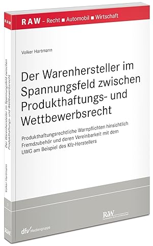 Seller image for Der Warenhersteller im Spannungsfeld zwischen Produkthaftungs- und Wettbewerbsrecht for sale by moluna