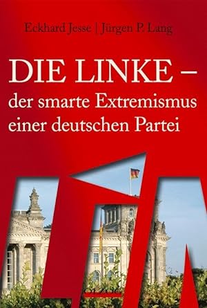Bild des Verkufers fr Die Linke - der smarte Extremismus einer deutschen Partei zum Verkauf von moluna