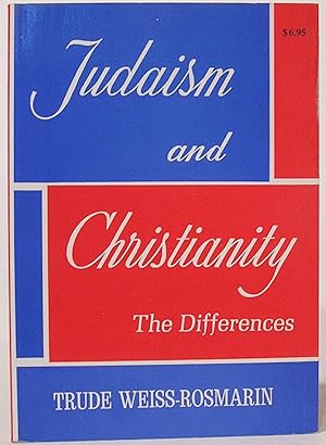 Image du vendeur pour Judaism and Christianity: The Differences mis en vente par SmarterRat Books