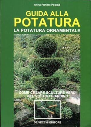 Image du vendeur pour Guida alla potatura. La potatura ornamentale mis en vente par Usatopoli libriusatierari