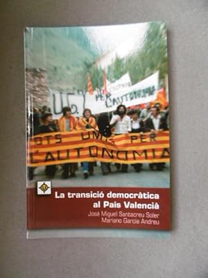 Imagen del vendedor de LA TRANSICI DEMOCRTICA AL PAS VALENCI. a la venta por Auca Llibres Antics / Yara Prez Jorques