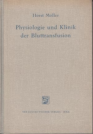 Bild des Verkufers fr Physiologie und Klinik der Bluttransfusion zum Verkauf von Antiquariat Jterbook, Inh. H. Schulze