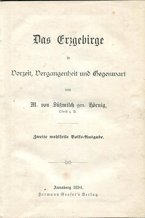 Imagen del vendedor de Das Erzgebirge in Vorzeit, Vergangenheit und Gegenwart. Zweite wohlfeile Volks-Ausgabe a la venta por Antikvariat Valentinska